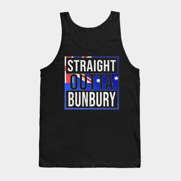 Straight Outta Bunbury - Gift for Australian From Bunbury in Western Australia Australia Tank Top by Country Flags